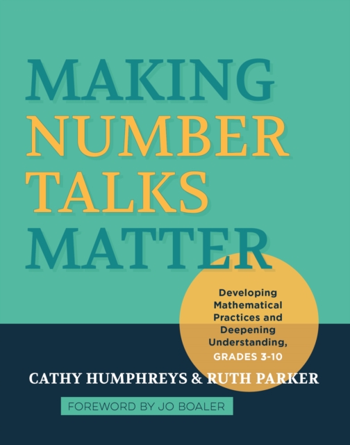 Making Number Talks Matter : Developing Mathematical Practices and Deepening Understanding, Grades 3-10, EPUB eBook