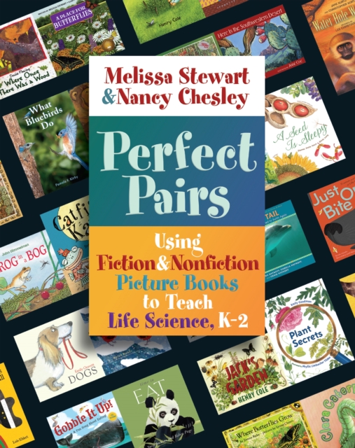Perfect Pairs, K-2 : Using Fiction & Nonfiction Picture Books to Teach Life Science, K-2, EPUB eBook