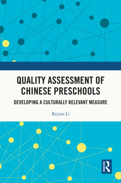 Quality Assessment of Chinese Preschools : Developing a Culturally Relevant Measure, EPUB eBook