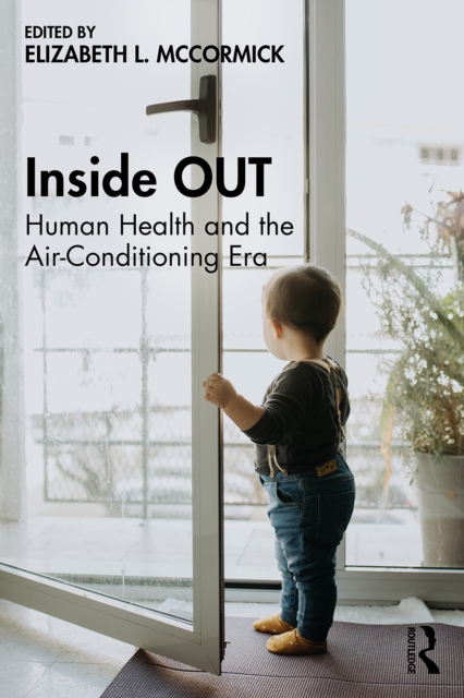 Inside OUT : Human Health and the Air-Conditioning Era, PDF eBook