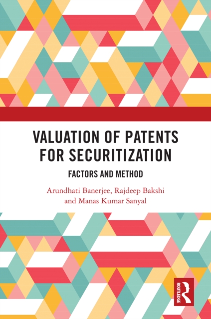 Valuation of Patents for Securitization : Factors and Method, PDF eBook