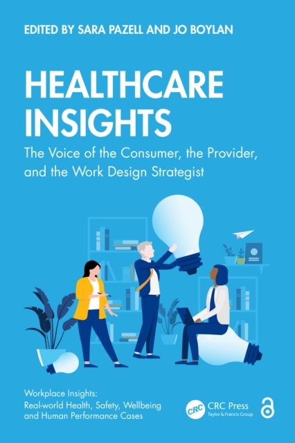 Healthcare Insights : The Voice of the Consumer, the Provider, and the Work Design Strategist, PDF eBook
