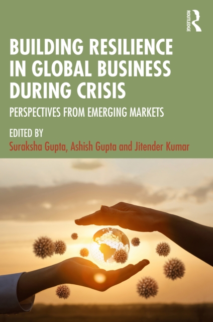 Building Resilience in Global Business During Crisis : Perspectives from Emerging Markets, EPUB eBook