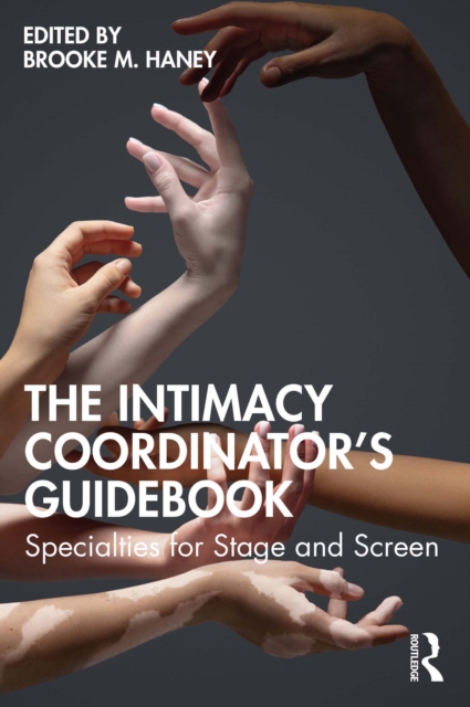 The Intimacy Coordinator's Guidebook : Specialties for Stage and Screen, EPUB eBook