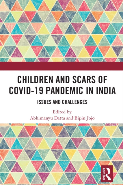 Children and Scars of COVID-19 Pandemic in India : Issues and Challenges, PDF eBook