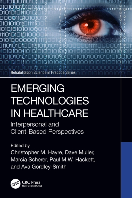 Emerging Technologies in Healthcare : Interpersonal and Client Based Perspectives, EPUB eBook