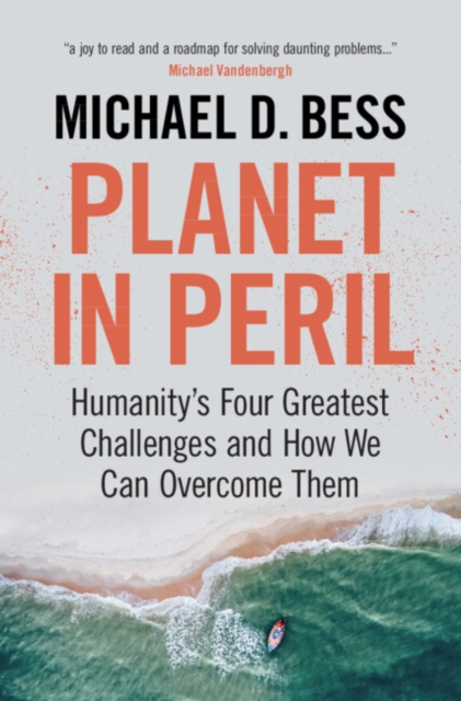 Planet in Peril : Humanity's Four Greatest Challenges and How We Can Overcome Them, Hardback Book