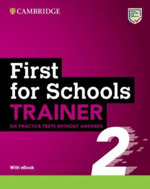 First for Schools Trainer 2 Six Practice Tests without Answers with Audio Download with eBook, Multiple-component retail product Book