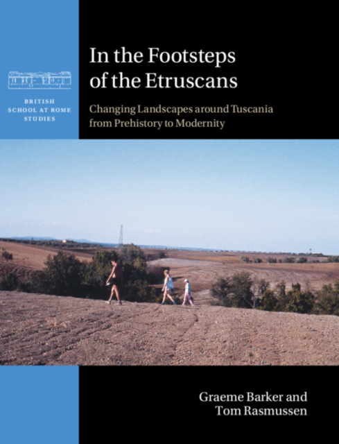 In the Footsteps of the Etruscans : Changing Landscapes around Tuscania from Prehistory to Modernity, EPUB eBook