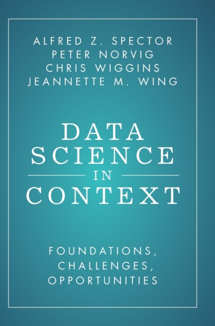Data Science in Context : Foundations, Challenges, Opportunities, Hardback Book