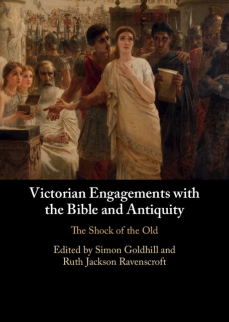 Victorian Engagements with the Bible and Antiquity : The Shock of the Old, EPUB eBook