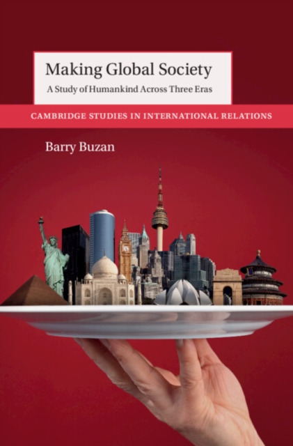 Making Global Society : A Study of Humankind Across Three Eras, EPUB eBook