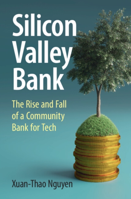 Silicon Valley Bank : The Rise and Fall of a Community Bank for Tech, EPUB eBook