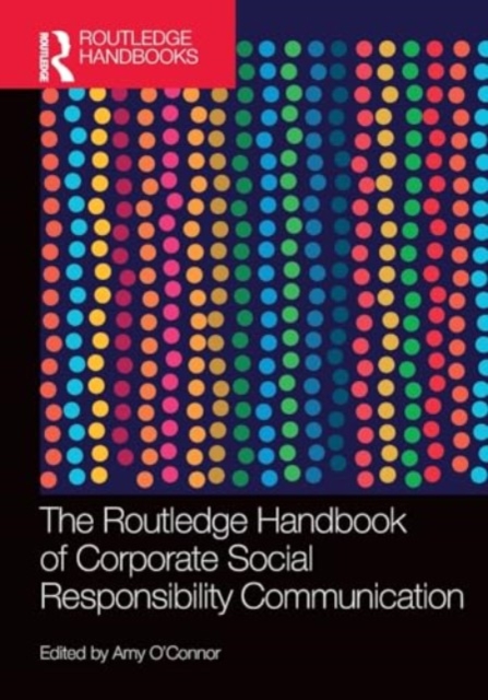 The Routledge Handbook of Corporate Social Responsibility Communication, Paperback / softback Book
