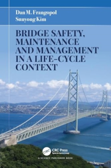 Bridge Safety, Maintenance and Management in a Life-Cycle Context, Paperback / softback Book