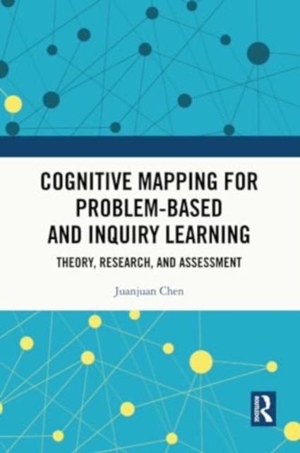 Cognitive Mapping for Problem-based and Inquiry Learning : Theory, Research, and Assessment, Paperback / softback Book