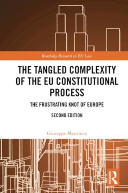 The Tangled Complexity of the EU Constitutional Process : The Frustrating Knot of Europe, Paperback / softback Book