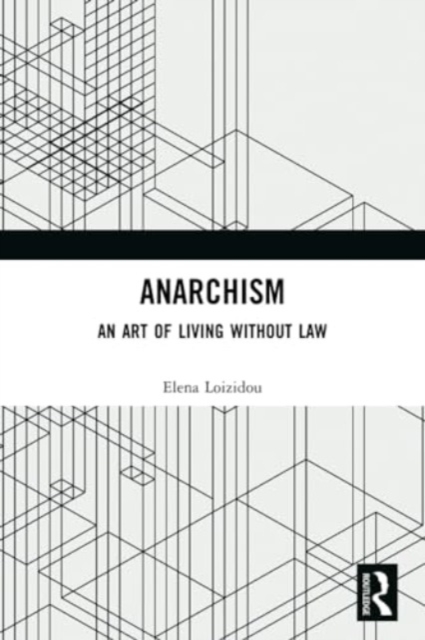 Anarchism : An Art of Living Without Law, Paperback / softback Book