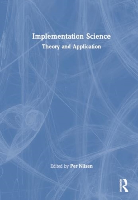 Implementation Science : Theory and Application, Hardback Book