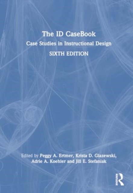 The ID CaseBook : Case Studies in Instructional Design, Hardback Book