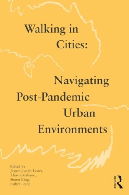 Walking in Cities : Navigating Post-Pandemic Urban Environments, Paperback / softback Book