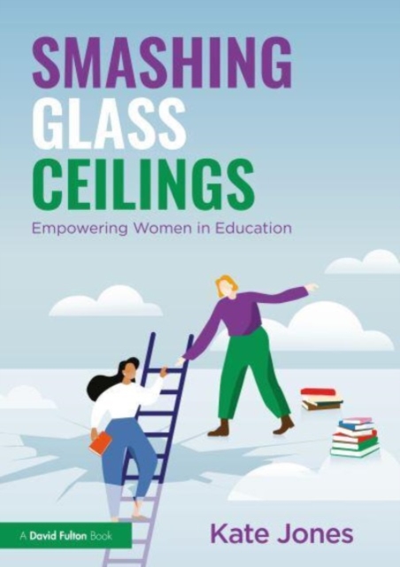 Smashing Glass Ceilings: Empowering Women in Education, Paperback / softback Book