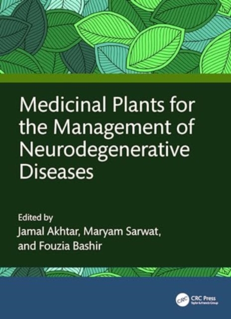 Medicinal Plants for the Management of Neurodegenerative Diseases, Hardback Book