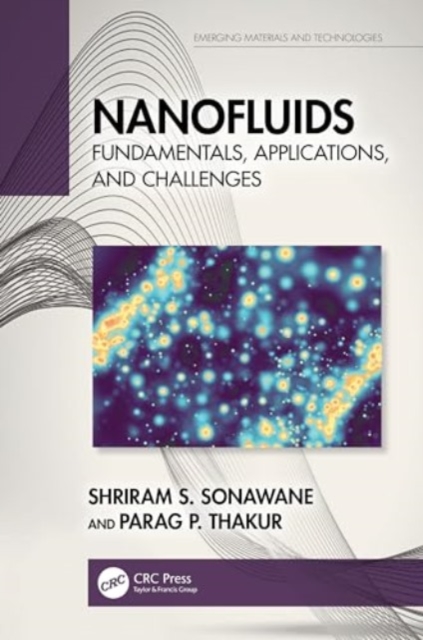 Nanofluids : Fundamentals, Applications, and Challenges, Hardback Book