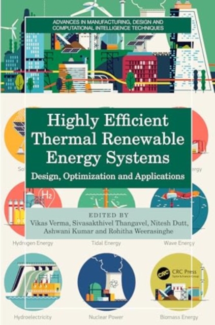 Highly Efficient Thermal Renewable Energy Systems : Design, Optimization and Applications, Hardback Book