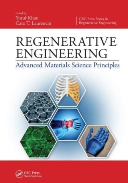 Regenerative Engineering : Advanced Materials Science Principles, Paperback / softback Book