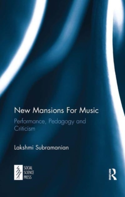 New Mansions For Music : Performance, Pedagogy and Criticism, Paperback / softback Book