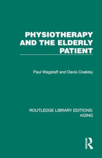 Physiotherapy and the Elderly Patient, Hardback Book