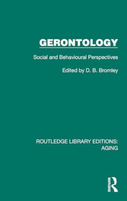 Gerontology : Social and Behavioural Perspectives, Hardback Book