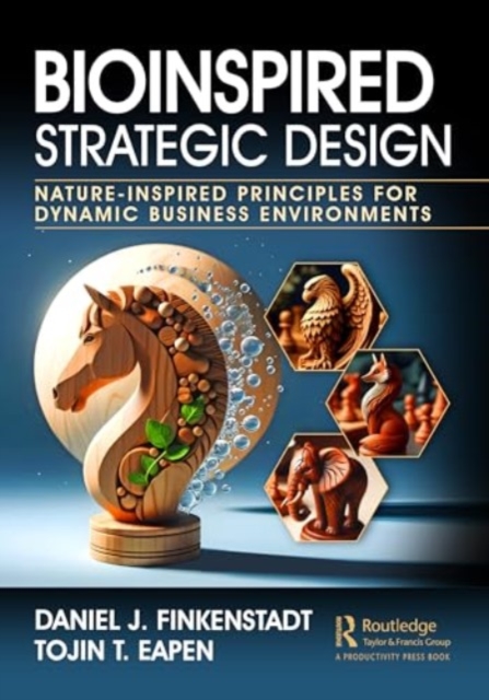 Bioinspired Strategic Design : Nature-Inspired Principles for Dynamic Business Environments, Paperback / softback Book