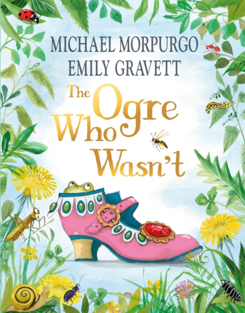 The Ogre Who Wasn't : A wild and funny fairy tale from the bestselling duo, Hardback Book