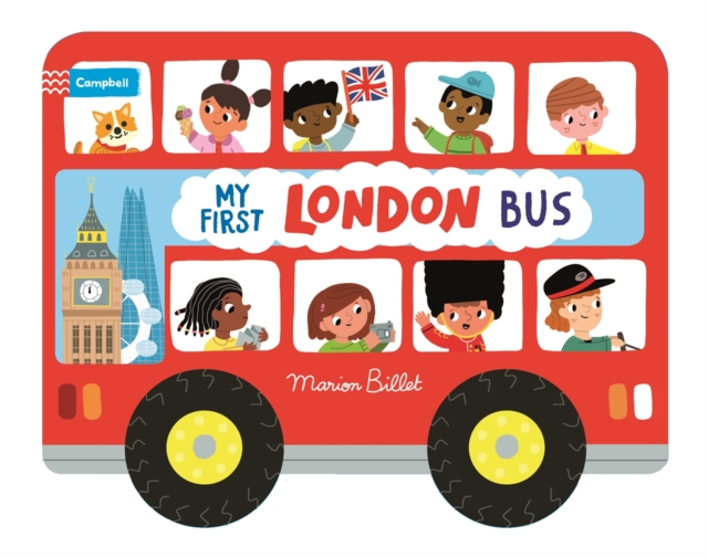 Whizzy Wheels: My First London Bus : Novelty Book with four moving wheels!, Board book Book