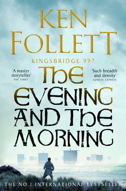 The Evening and the Morning : The Prequel to The Pillars of the Earth, A Kingsbridge Novel, Paperback / softback Book