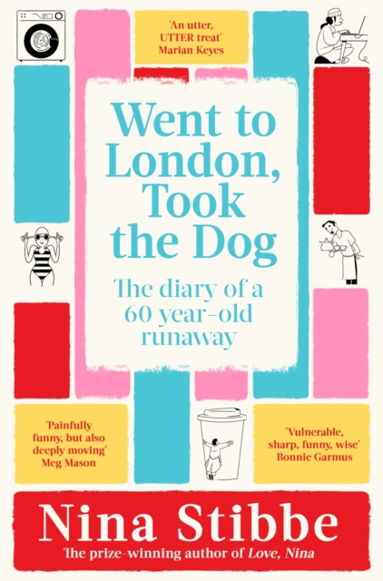 Went to London, Took the Dog : The Diary of a 60-Year-Old Runaway, EPUB eBook