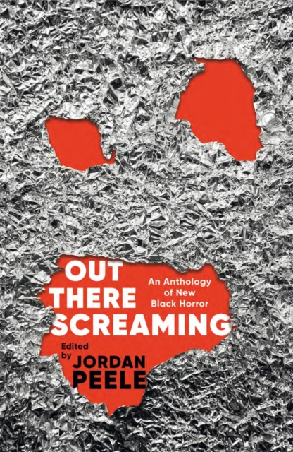 Out There Screaming : An Anthology of New Black Horror, Hardback Book