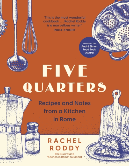 Five Quarters : Recipes and Notes from a Kitchen in Rome, Hardback Book