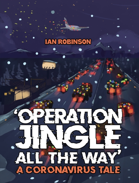 'Operation Jingle All The Way' - A Coronavirus Tale, Paperback / softback Book