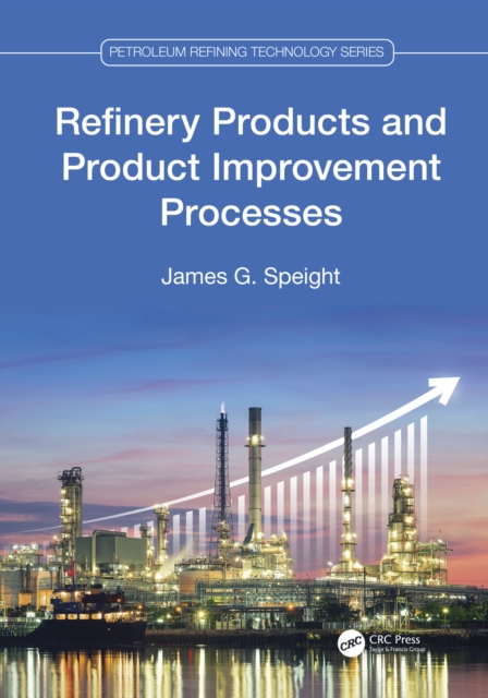 Refinery Products and Product Improvement Processes, EPUB eBook