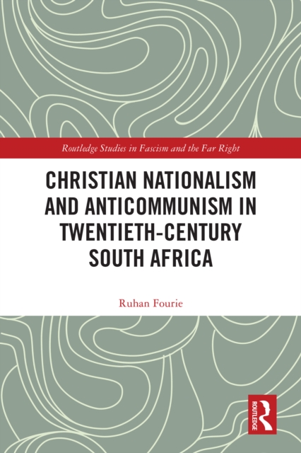 Christian Nationalism and Anticommunism in Twentieth-Century South Africa, EPUB eBook