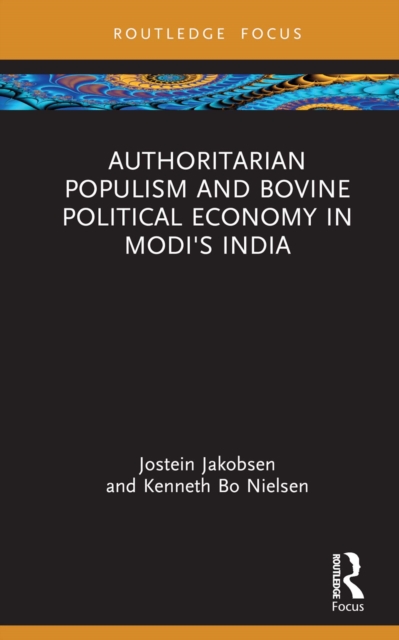 Authoritarian Populism and Bovine Political Economy in Modi's India, EPUB eBook