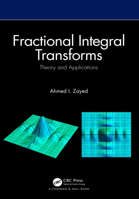 Fractional Integral Transforms : Theory and Applications, PDF eBook