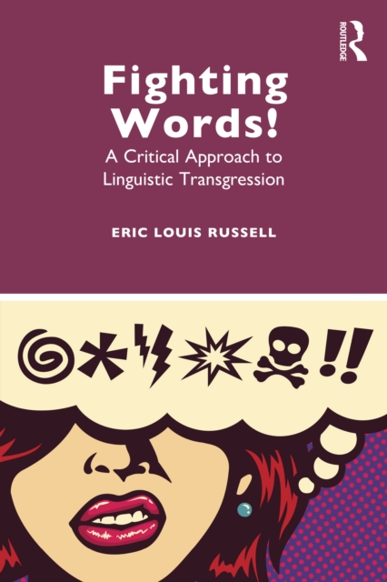 Fighting Words! : A Critical Approach to Linguistic Transgression, PDF eBook