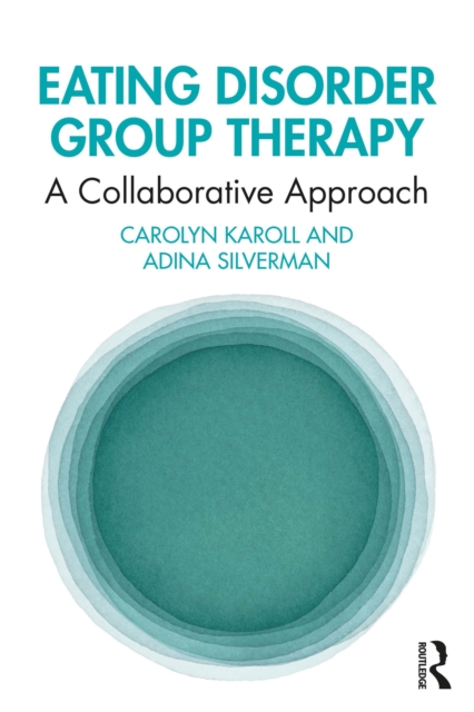 Eating Disorder Group Therapy : A Collaborative Approach, EPUB eBook