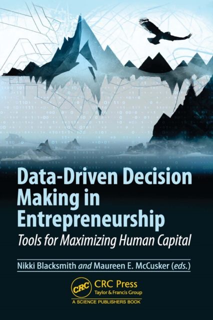 Data-Driven Decision Making in Entrepreneurship : Tools for Maximizing Human Capital, EPUB eBook
