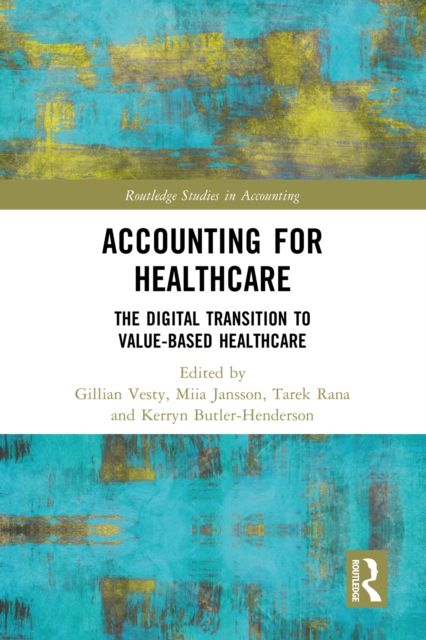 Accounting for Healthcare : The Digital Transition to Value-Based Healthcare, PDF eBook