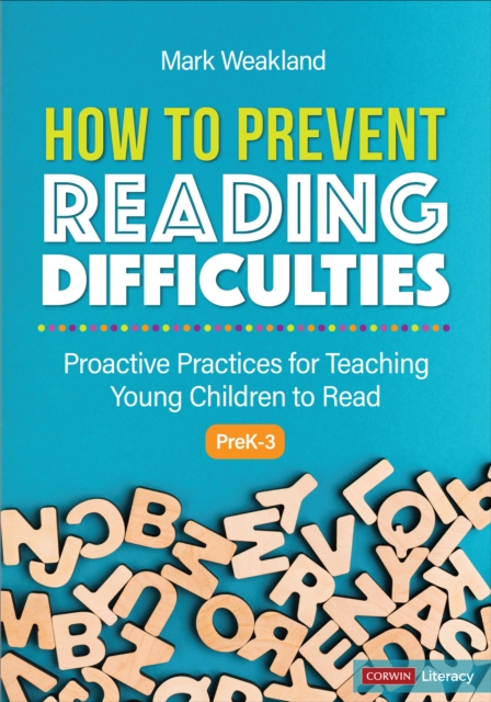 How to Prevent Reading Difficulties, Grades PreK-3 : Proactive Practices for Teaching Young Children to Read, Paperback / softback Book